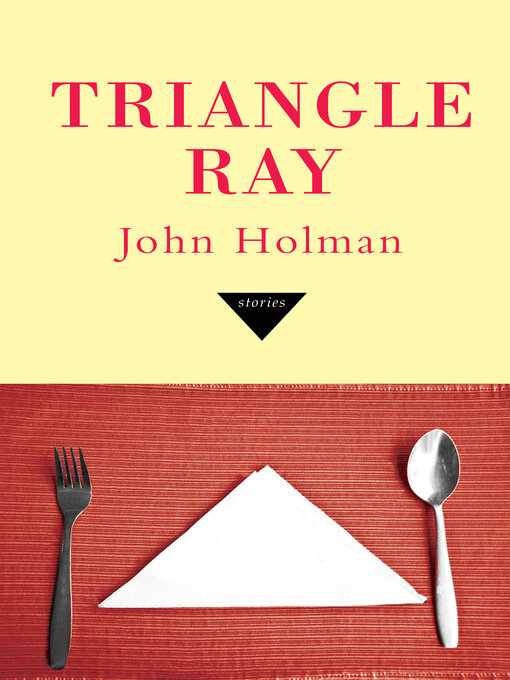 Title details for Triangle Ray by John Holman - Available